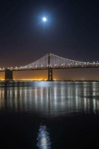 Cover of Bay Bridge and Moonlight in San Francisco, California Journal