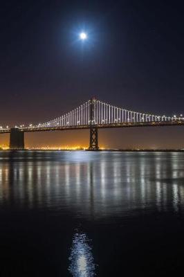 Book cover for Bay Bridge and Moonlight in San Francisco, California Journal