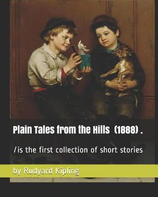 Book cover for Plain Tales from the Hills (1888) by Rudyard Kipling