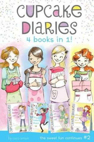 Cover of Cupcake Diaries 4 Books in 1! #2: Katie, Batter Up!; Mia's Baker's Dozen; Emma All Stirred Up!; Alexis Cool as a Cupcake