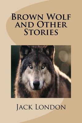 Book cover for Brown Wolf and Other Stories