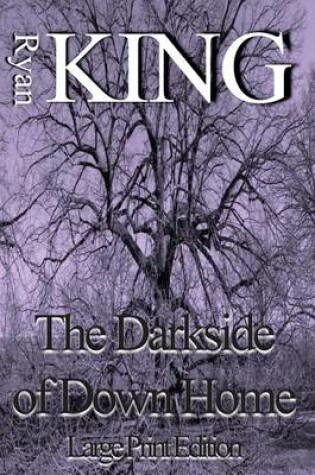 Cover of The Darkside of Down Home (Large Print Edition)
