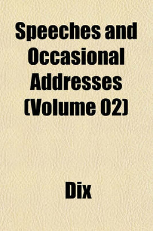 Cover of Speeches and Occasional Addresses (Volume 02)