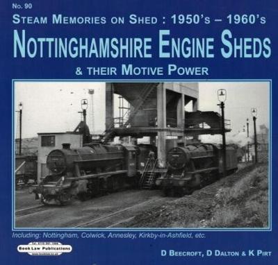 Book cover for Nottinghamshire Engine Sheds & Their Motive Power