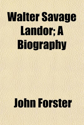 Book cover for Walter Savage Landor; A Biography