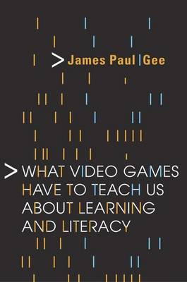 Book cover for What Video Games Have to Teach Us About Learning and Literacy