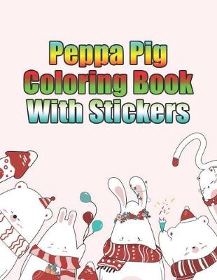 Book cover for peppa pig coloring book with stickers