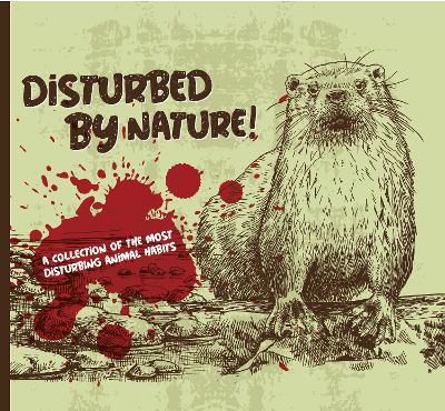Book cover for Disturbed By Nature - The Most Disturbing Animal Facts
