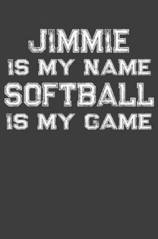 Cover of Jimmie Is My Name Softball Is My Game