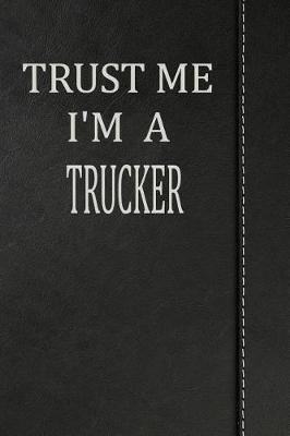 Book cover for Trust Me I'm a Trucker