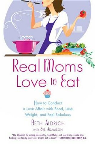 Cover of Real Moms Love to Eat