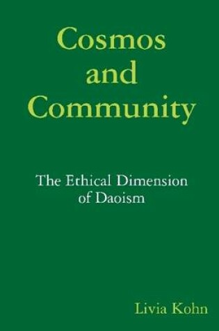 Cover of Cosmos and Community: The Ethical Dimension of Daoism