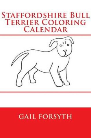 Cover of Staffordshire Bull Terrier Coloring Calendar