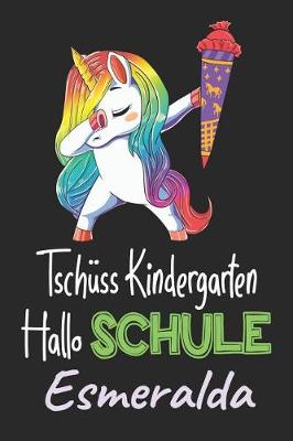 Book cover for Tschüss Kindergarten - Hallo Schule - Esmeralda