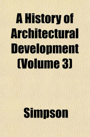 Cover of A History of Architectural Development (Volume 3)