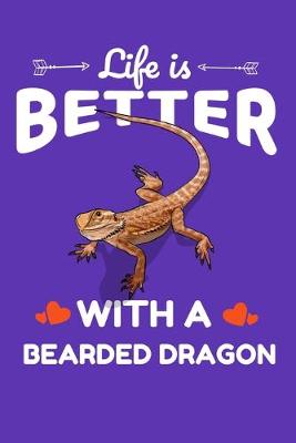 Book cover for Life Is Better With A Bearded Dragon