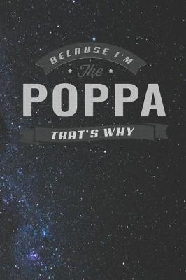 Book cover for Because I'm The Poppa That's Why