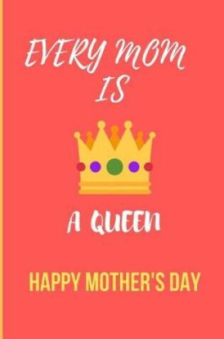 Cover of Every Mom Is a Queen