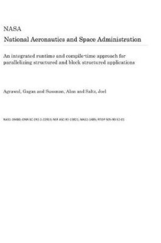 Cover of An Integrated Runtime and Compile-Time Approach for Parallelizing Structured and Block Structured Applications