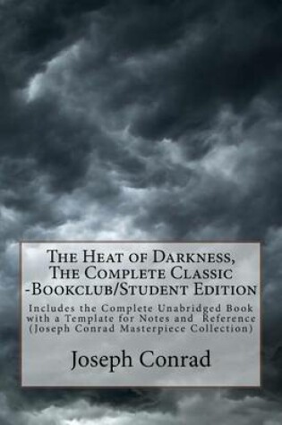 Cover of The Heat of Darkness, the Complete Classic -Bookclub/Student Edition