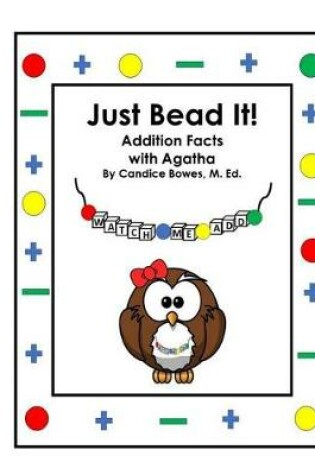 Cover of Just Bead It! Addition Facts with Agatha