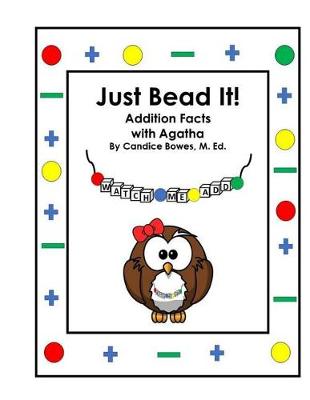 Book cover for Just Bead It! Addition Facts with Agatha