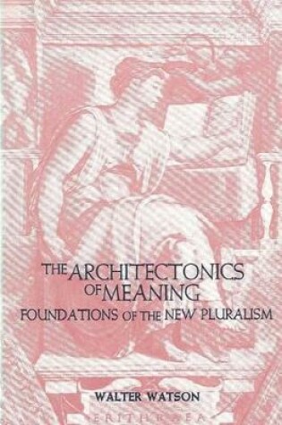 Cover of Architectonics of Meaning, The