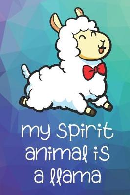 Book cover for My Spirit Animal Is A Llama