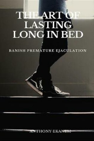 Cover of The Art of Lasting Long in Bed