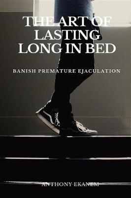 Book cover for The Art of Lasting Long in Bed