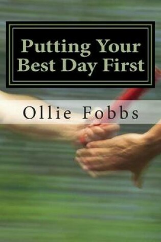 Cover of Putting Your Best Day First