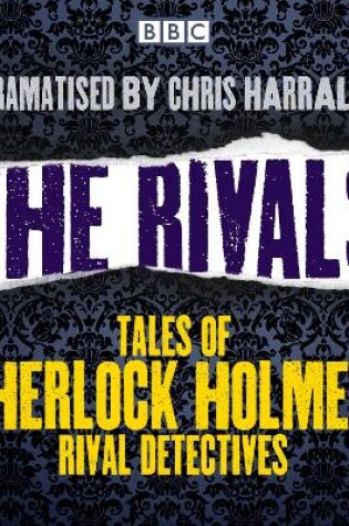 Cover of The Rivals: Tales of Sherlock Holmes’ rival detectives