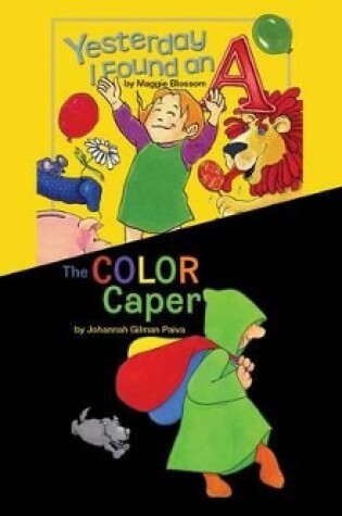 Cover of Yesterday I Found an A; & the Color Caper