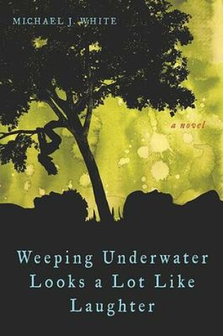 Cover of Weeping Underwater Looks a Lot Like Laughter