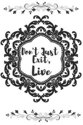 Cover of Don't Just Exit, Live