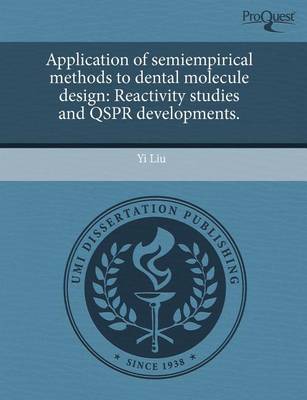 Book cover for Application of Semiempirical Methods to Dental Molecule Design: Reactivity Studies and Qspr Developments