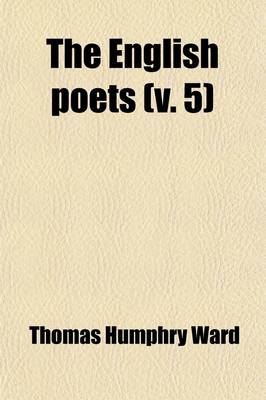 Book cover for The English Poets (Volume 5); Browning to Rupert Brooke