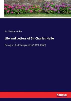 Book cover for Life and Letters of Sir Charles Hallé