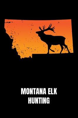 Book cover for Montana Elk Hunting