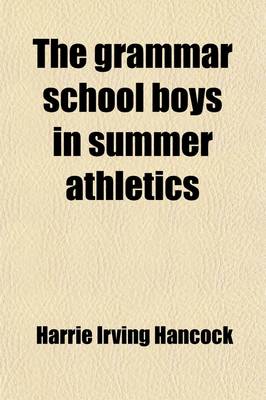 Book cover for The Grammar School Boys in Summer Athletics; Or, Dick & Co. Make Their Fame Secure