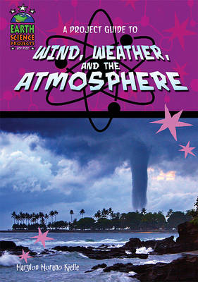Cover of A Project Guide to Wind, Weather, and the Atmosphere