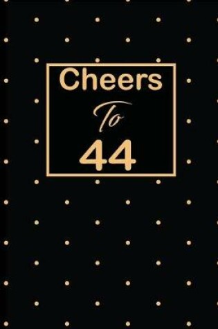 Cover of Cheers to 44
