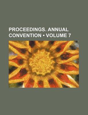 Book cover for Proceedings. Annual Convention (Volume 7)