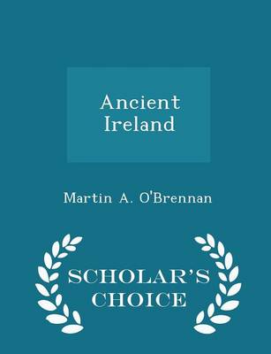 Book cover for Ancient Ireland - Scholar's Choice Edition