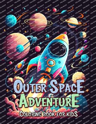Book cover for Outer Space Adventure Coloring Book for Kids