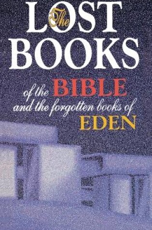 Cover of Lost Books of the Bible and the Forgotten Books of Eden