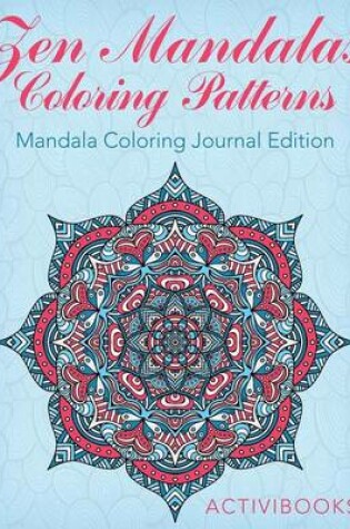 Cover of Zen Mandalas Coloring Patterns