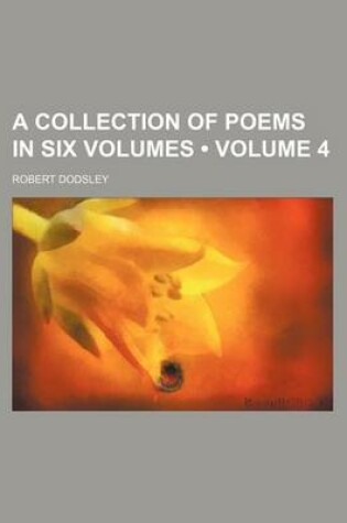 Cover of A Collection of Poems in Six Volumes (Volume 4)
