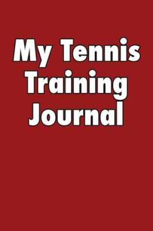 Cover of My Tennis Training Journal