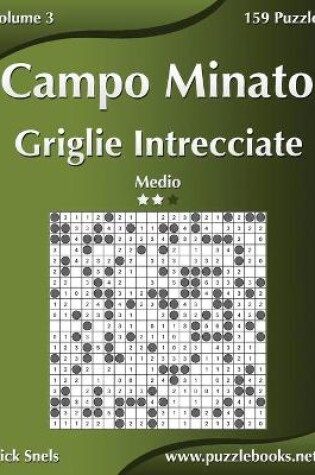 Cover of Campo Minato Griglie Intrecciate - Medio - Volume 3 - 159 Puzzle